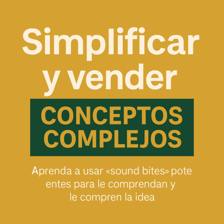 Simplificar y vender conceptos complejos